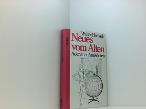 Neues vom Alten. Adenauer- Anekdoten Adenauer-Anekdoten