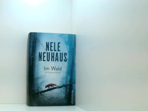 gebrauchtes Buch – Nele Neuhaus – Im Wald: Kriminalroman (Ein Bodenstein-Kirchhoff-Krimi, Band 8) Kriminalroman