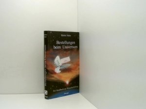 gebrauchtes Buch – Bärbel Mohr – Bestellungen beim Universum. Ein Handbuch zur Wunscherfüllung ein Handbuch zur Wunscherfüllung