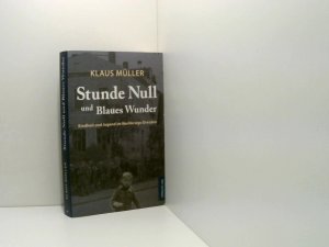 gebrauchtes Buch – Klaus Müller – Stunde null und Blaues Wunder: Kindheit und Jugend im Nachkriegs-Dresden Kindheit und Jugend im Nachkriegs-Dresden