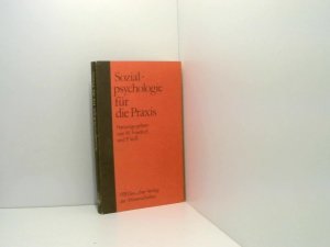 Sozialpsychologie für die Praxis. Erkenntnisse und Empfehlungen in 20 Bausteinen Erkenntnisse u. Empfehlungen in 20 Bausteinen