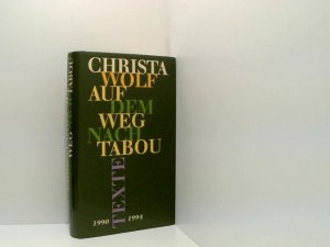 Christa Wolf: Auf dem Weg nach Tabou - Texte 1990-1994