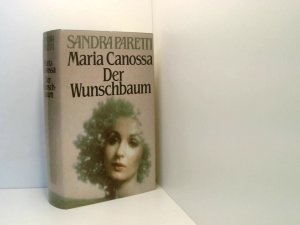 Maria Canossa / Der Wunschbaum. zwei Romane.