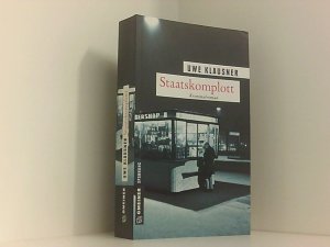 gebrauchtes Buch – Uwe Klausner – Staatskomplott: Tom Sydows zehnter Fall (Zeitgeschichtliche Kriminalromane im GMEINER-Verlag) Tom Sydows zehnter Fall : Kriminalroman