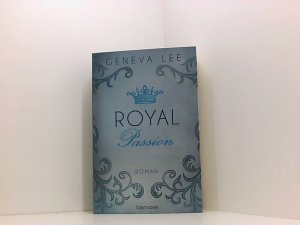 gebrauchtes Buch – Lee, Geneva und Andrea Brandl – Royal Passion: Roman (Die Royals-Saga, Band 1) Roman