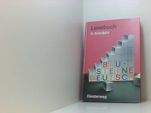 Bausteine Deutsch, Lesebuch, Ausgabe für die Sekundarstufe I, 6. Schuljahr (Bausteine Deutsch. Lese- + Sprachbuch für Orientierungs- und Förderstufe ... Hauptschulen, Realschulen und Gesamtschulen) [Für Orientierungsstufe, Förderstufe, sechsjährige Grundschulen und Gesamtschulen] ; Schuljahr 6. ; Lesebuch.