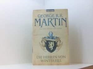 gebrauchtes Buch – Martin, George R – Das Lied von Eis und Feuer 01: Die Herren von Winterfell 1. Die Herren von Winterfell