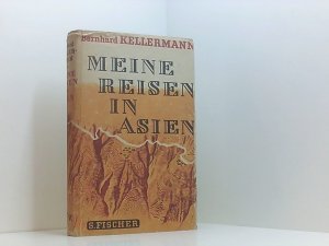 Meine Reisen in Asien. Iran, Klein-Tibet, Indien, Siam, Japan