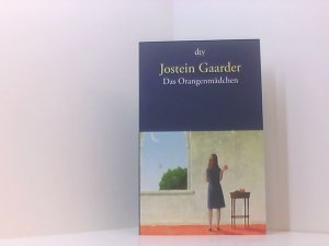 gebrauchtes Buch – Gaarder, Jostein und Gabriele Haefs – Das Orangenmädchen: Roman. Nominiert für den Deutschen Jugendliteraturpreis 2004, Kategorie Preis der Jugendlichen Jostein Gaarder. Aus dem Norweg. von Gabriele Haefs