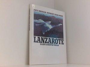 Lanzarote (Weisse Reihe) Fritz Dressler. Ruprecht Skasa-Weiss