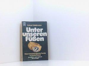 gebrauchtes Buch – Eckart Kleßmann – Unter unseren Füssen : neue archäolog. Funde in Deutschland. neue archäolog. Funde in Deutschland