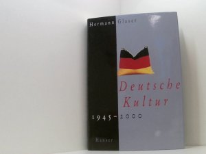 gebrauchtes Buch – Hermann Glaser – Deutsche Kultur 1945 - 2000 Hermann Glaser