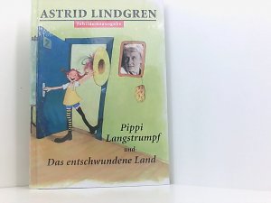 Pippi Langstrumpf und das entschwundene Land. Jubiläumsausgabe.