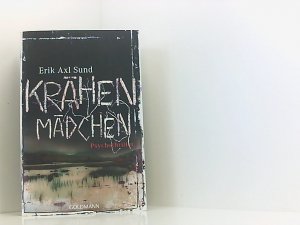 gebrauchtes Buch – Sund, Erik Axl und Wibke Kuhn – Krähenmädchen. Psychothriller (Die Victoria-Bergman-Trilogie, Band 1) Psychothriller