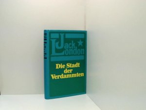 Die Stadt der Verdammten Jack London. [Die Übertr. ins Dt. besorgte Gisela Kirberg]