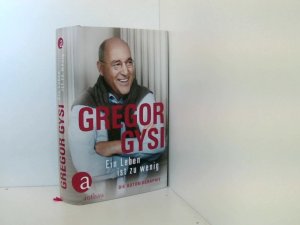 gebrauchtes Buch – Gysi, Gregor und Hans-Dieter Schütt – Ein Leben ist zu wenig: Die Autobiographie die Autobiographie