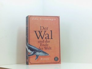 gebrauchtes Buch – Ironmonger, John – Der Wal und das Ende der Welt: Roman Roman