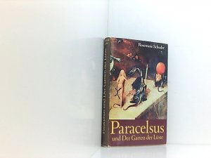 Rosemarie Schuder: Paracelsus und der Garten der Lüste