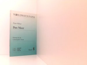 Das Meer: Rettung für die Lebensquelle Ozean ((ALT) Worldwatch Papers) Rettung für die Lebensquelle Ozean