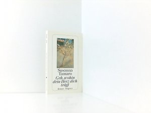 gebrauchtes Buch – Susanna Tamaro und Maja Pflug – Geh, wohin dein Herz dich trägt: Roman Roman