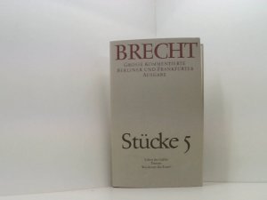 gebrauchtes Buch – Klotz, Günther, Bärbel Schrader und Bertolt Brecht – Stücke 5: Große kommentierte Berliner und Frankfurter Ausgabe, Band 5 (Werke. Grosse Kommentierte Berliner und Frankfurter Ausgabe) Bd. 5. Stücke ; 5. / [bearb. von Bärbel Schrader und Günther Klotz]