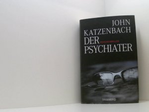 gebrauchtes Buch – Katzenbach, John, Anke Kreutzer und Dr – Der Psychiater: Psychothriller Psychothriller