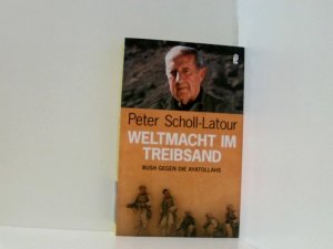 gebrauchtes Buch – Peter Scholl-Latour – Weltmacht im Treibsand: Bush gegen die Ayatollahs (0) Bush gegen die Ayatollahs