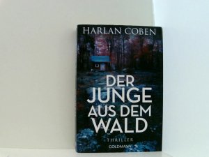 gebrauchtes Buch – Coben, Harlan und Gunnar Kwisinski – Der Junge aus dem Wald: Thriller (Wilde ermittelt, Band 1) Thriller