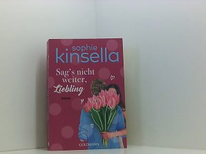 gebrauchtes Buch – Kinsella, Sophie und Isabel Bogdan – Sag's nicht weiter, Liebling: Roman Roman