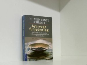 Ayurveda für jeden Tag: Die sanfte Heilweise für vollkommene Gesundheit und Wohlbefinden die sanfte Heilweise für vollkommene Gesundheit und Wohlbefinden