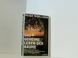 gebrauchtes Buch – Peter Wohlleben – Das geheime Leben der Bäume: Was sie fühlen, wie sie kommunizieren - die Entdeckung einer verborgenen Welt was sie fühlen, wie sie kommunizieren - die Entdeckung einer verborgenen Welt