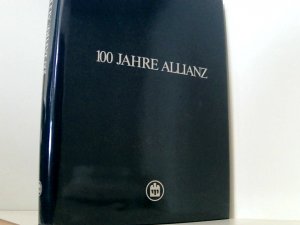 100 Jahre Allianz. Zwei Bände im Schuber ( 100 Jahre Allianz, Festansprachen 9. März 1990). [Hauptbd.]. [1890 - 1990]