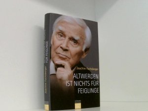 gebrauchtes Buch – Joachim Fuchsberger – Altwerden ist nichts für Feiglinge Joachim Fuchsberger