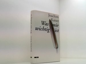 gebrauchtes Buch – KAISER JOACHIM – Was mir wichtig ist Joachim Kaiser