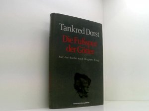 gebrauchtes Buch – Tankred Dorst – Die Fußspur der Götter: Auf der Suche nach Wagners Ring: Auf der Suche nach Wagners Ring. (Mit den vier Libretti) auf der Suche nach Wagners Ring