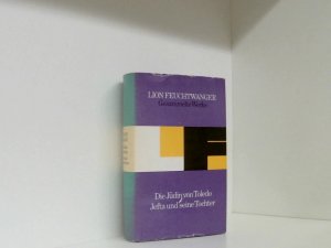 Die Jüdin von Toledo. Jefta und seine Tochter. Zwei Romane (Gesammelte Werke, 9)