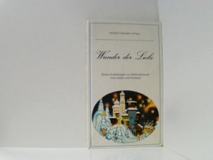 Wunder der Liebe. Großdruck. Sechs Erzählungen zur Weihnachtszeit zum Lesen und Vorlesen 6 Erzählungen zur Weihnachtszeit zum Lesen u. Vorlesen