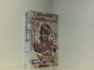 gebrauchtes Buch – Horst Bosetzky – Brennholz für Kartoffelschalen: Roman eines Schlüsselkindes Roman eines Schlüsselkindes