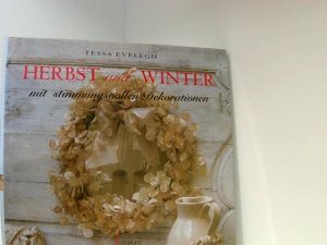 gebrauchtes Buch – Evelegh Tessa und Debbie Patterson – Herbst und Winter mit stimmungsvollen Dekorationen Tessa Evelegh. Fotos von Debbie Patterson. Aus dem Engl. übers. von Wiebke Krabbe