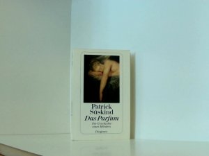 gebrauchtes Buch – Patrick Süskind – Das Parfum: Die Geschichte eines Mörders die Geschichte eines Mörders