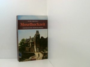 gebrauchtes Buch – Petra Reategui – Moselhochzeit: Historischer Kriminalroman Petra Reategui