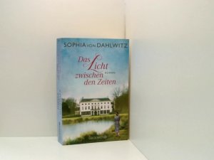 gebrauchtes Buch – Dahlwitz, Sophia von – Das Licht zwischen den Zeiten: Roman Roman