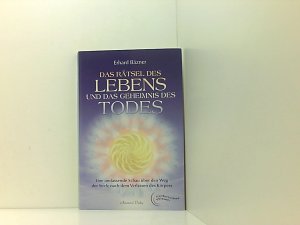 gebrauchtes Buch – Erhard Bäzner – Das Rätsel des Lebens und das Geheimnis des Todes: Eine umfassende Schau über den Weg der Seele nach dem Verlassen des Körpers eine umfassende Schau über den Weg der Seele nach dem Verlassen des Körpers