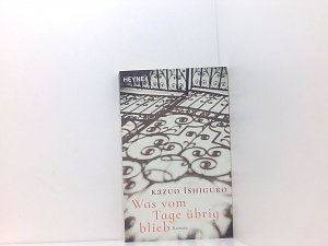 gebrauchtes Buch – Ishiguro, Kazuo und Hermann Stiehl – Was vom Tage übrig blieb: Roman Roman