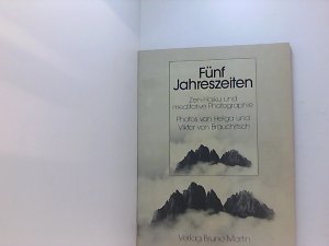 Fünf Jahreszeiten. Zen- Haikus und meditative Photographie Zen-Haiku u. meditative Photogr.