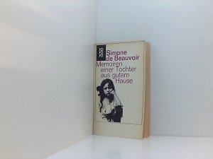 gebrauchtes Buch – Rechel-Mertens, Eva und Simone de Beauvoir – Memoiren einer Tochter aus gutem Hause Simone de Beauvoir. Aus dem Franz. übertr. von Eva Rechel-Mertens