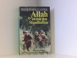 Allah ist mit den Standhaften: Begegnungen mit der islamischen Revolution