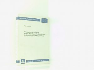 Schauspielerausbildung an den öffentlichen Theaterschulen der Bundesrepublik Deutschland (Europäische Hochschulschriften / European University Studies ... 30: Etudes cinématographiques et théâtrales) Peter Lackner