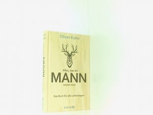 Alles, was ein Mann wissen muss. Ein Buch für alle Lebenslagen.