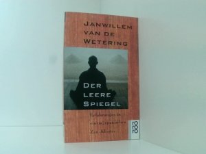 gebrauchtes Buch – Wetering, Janwillem van de und Herbert Graf – Der leere Spiegel: Erfahrungen in einem japanischen Zen-Kloster Erfahrungen in einem japanischen Zen-Kloster